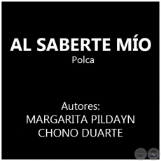 AL SABERTE MO - Polca de MARGARITA PILDAYN 